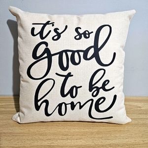 It's Sp Good To Be Home Pillow Case